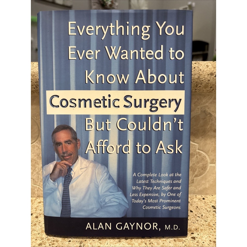 Everything You Ever Wanted to Know about Cosmetic Surgery but Couldn't Afford to